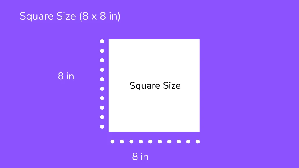 Square Size (8 x 8 in)